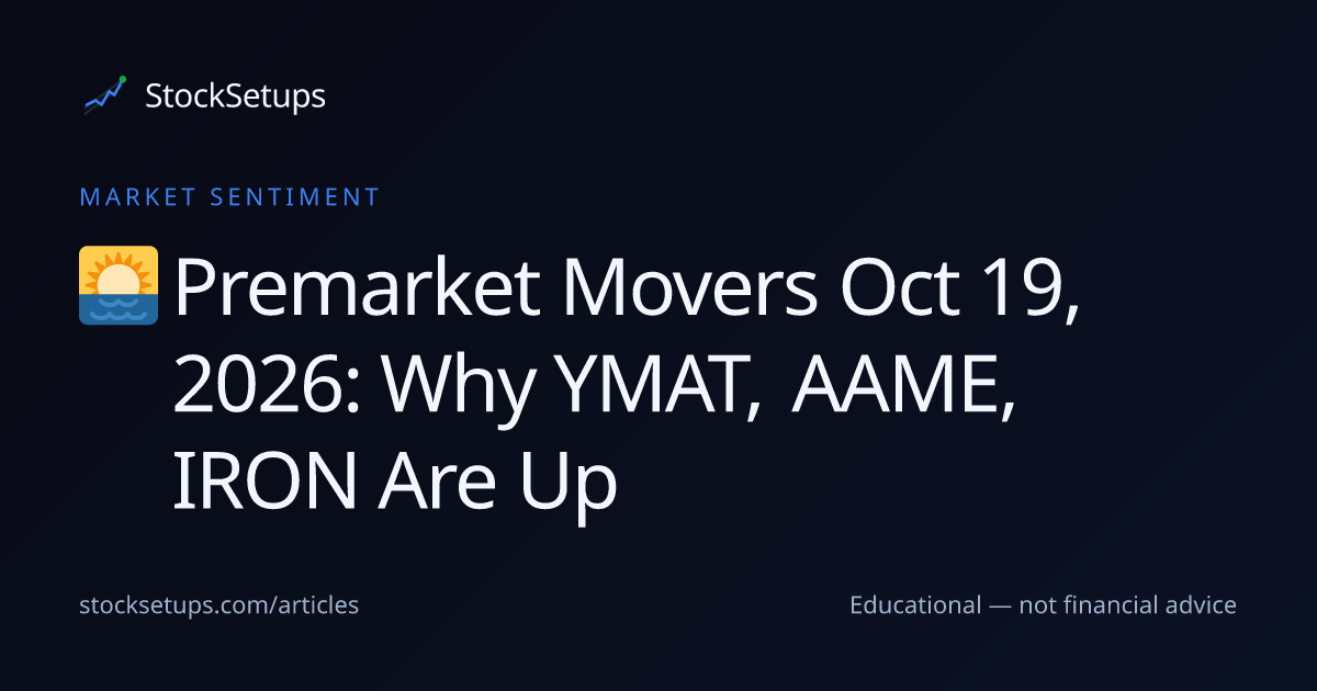 Premarket Movers Oct 19, 2026: Why YMAT, AAME, IRON Are Up